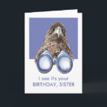 I see it's Your Birthday Fun Bird Watcher SISTER Karte<br><div class="desc">I see it's Your Birthday Fun Birdwatcher watching You.  Funny Bird for the bird watching SISTER in your life</div>