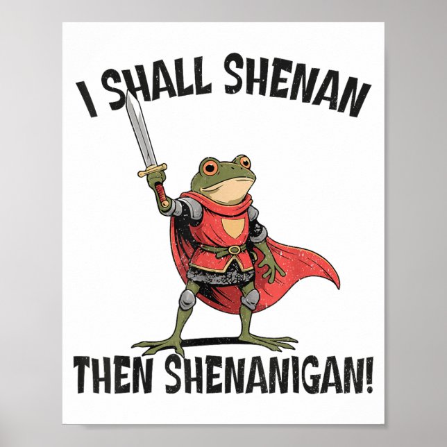 I Shall Shenan Then Shenanigan Cute Quest Frog  Poster (Vorne)