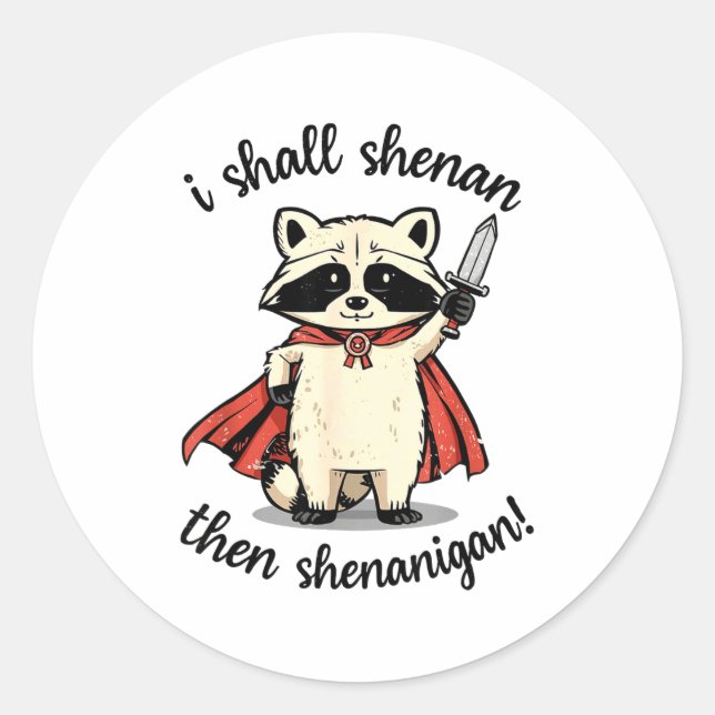 I Shall Shenan Then Shenanigan Cute Quest Raccoon  Runder Aufkleber (Vorderseite)