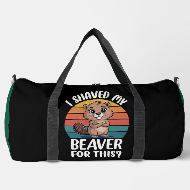  I Shaved My Beaver Duffle Bag (Vorderseite)