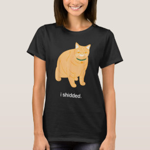 I Shidded Funny Cat Trendy Cat Lovers Cat Mama Wom T-Shirt
