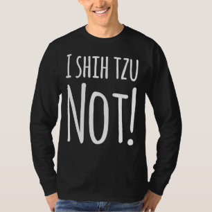 I Shih Tzu Not 1 T-Shirt
