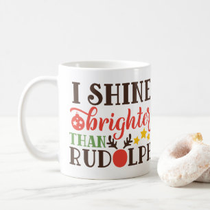 I Shine Brighter als Rudolph Tasse - Feierliche Ta