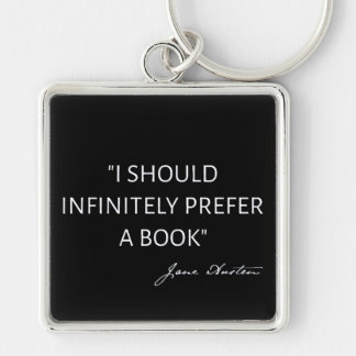I Should Infinitely Prefer A Book I - Jane Austen Schlüsselanhänger