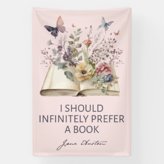 I Should Infinitely Prefer A Book II - Jane Austen Banner
