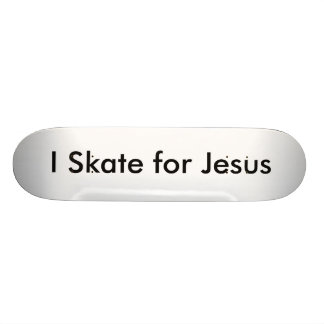 I Skate für Jesus Skateboard
