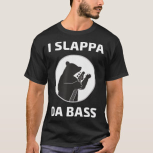 I Slappa Da Bass T-Shirt Ours Jouer Base Guitare