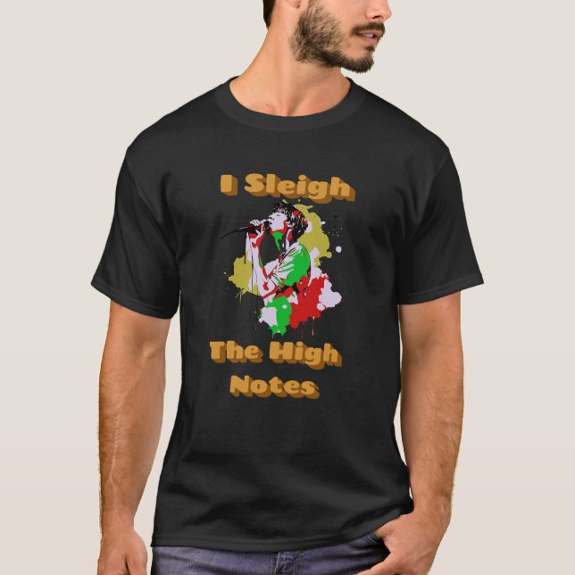 I Sleigh the High Notes T-Shirt (Vorderseite)