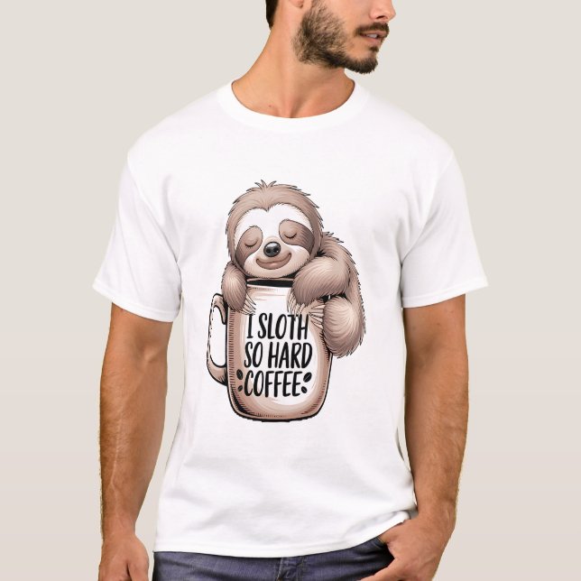 I Sloth Without Coffee T-Shirt (Vorderseite)