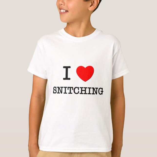 I Snitching Liebe T-Shirt (Vorderseite)