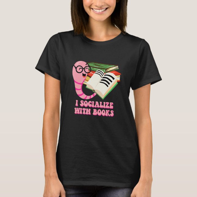 I Socialize with Books Hobby Introvert Activities  T-Shirt (Vorderseite)