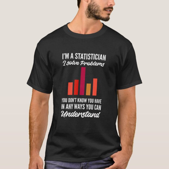 I Solve Problems Mathematical Statistician T-Shirt (Vorderseite)
