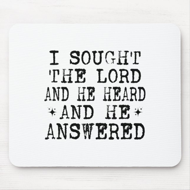 I Sought The Lord And He Heard And He Answered, Ch Mousepad (Vorne)