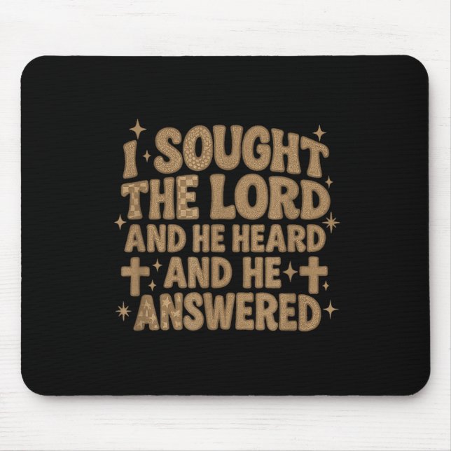 I Sought The Lord And He Heard And He Answered Chr Mousepad (Vorne)