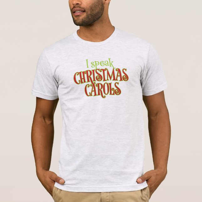 I Speak Christmas Carols T-Shirt (Vorderseite)