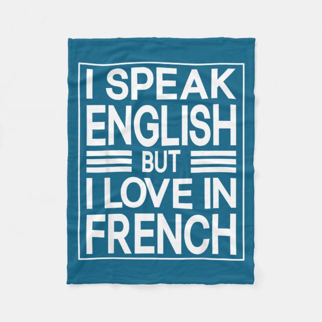 I Speak English But I Love In French Funny Quote  Fleecedecke (Vorderseite)