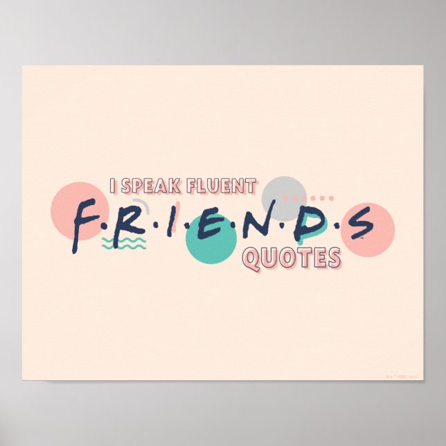 I Speak Fluent FRIENDS™ Quotes Poster (Vorne)