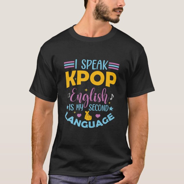 I Speak Fluent Kpop English is my Second Language T-Shirt (Vorderseite)