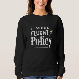 I Speak Fluent Policy – Compliance Officer Sweatshirt