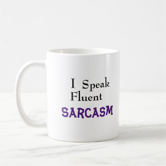 "I Speak Fluent Sarcasm" Funny Phrase Kaffeetasse