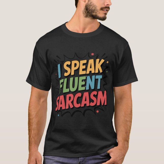 I Speak Fluent Sarcasm Pop Art Comic Book Quote T-Shirt (Vorderseite)