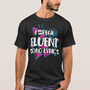 I Speent Fluent Song Texte Music Singer Lyricist G T-Shirt