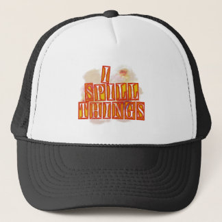 I Spill Things camionneur humour casquette