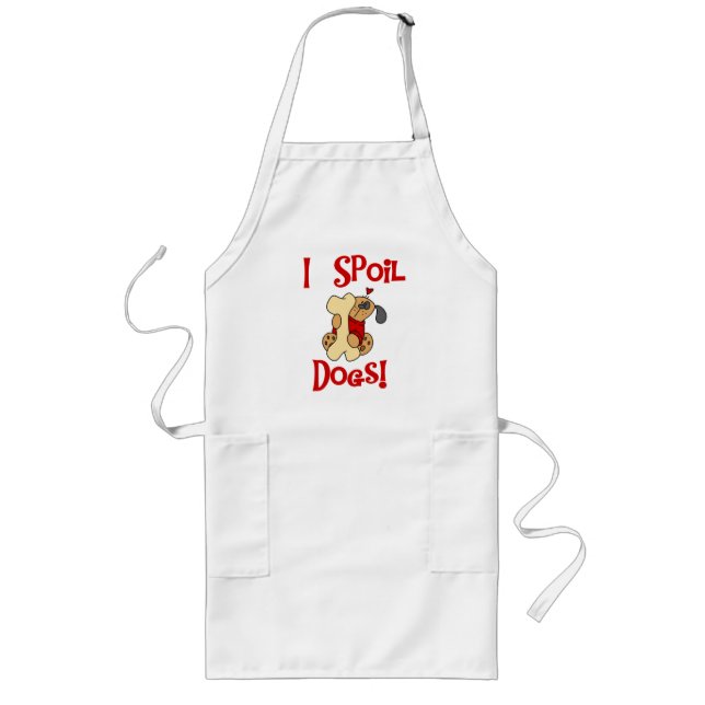 I Spoil Hunde Tshirts und Geschenke Lange Schürze (Vorne)