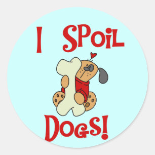 I Spoil Hunde Tshirts und Geschenke Runder Aufkleber