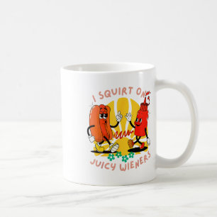 I Squirt auf Juicy Dackeln Erwachsene Humor Funny Kaffeetasse