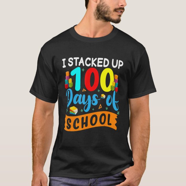 I Stacked Up 100 Days Of School Building Bricks Co T-Shirt (Vorderseite)