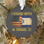 I Stand with Israel America Flag Ornament<br><div class="desc">I Stand with Israel America Flag</div>