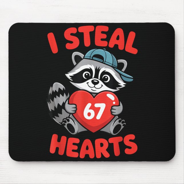 I Steal 67 Hearts Funny 67 Valentine Raccoon Men B Mousepad (Vorne)