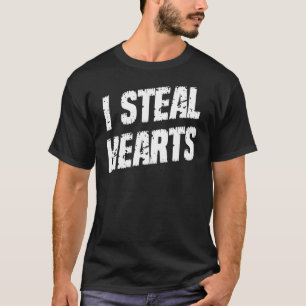 I Steal Hearts Romance Liebe Spaß Graphic T-Shirt