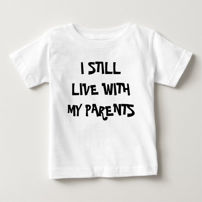 I STIL LLIVE MIT MEINEN ELTERN BABY T-SHIRT (Vorderseite)