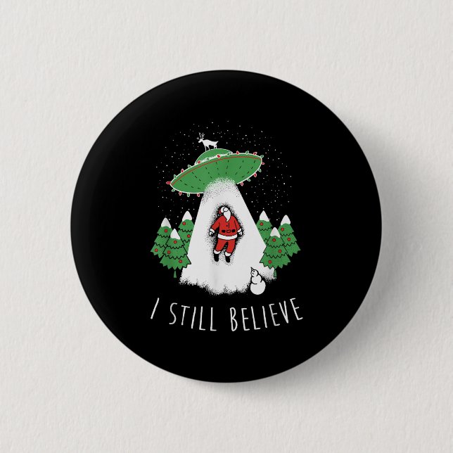 I Still Believe Santa Claus Alien Spaceship Funny  Button (Vorderseite)