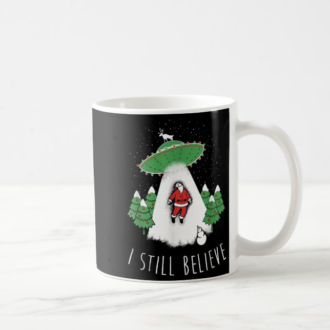 I Still Believe Santa Claus Alien Spaceship Funny  Kaffeetasse (Rechts)