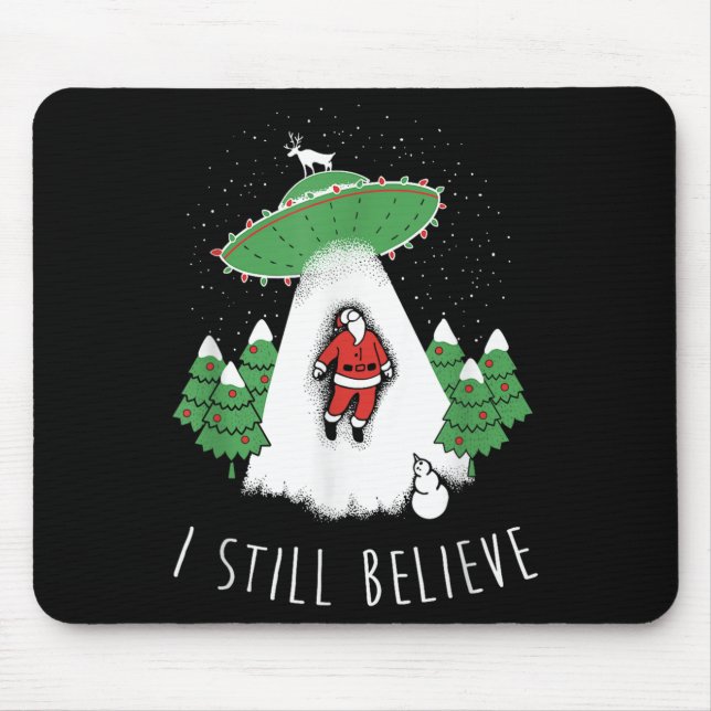 I Still Believe Santa Claus Alien Spaceship Funny  Mousepad (Vorne)
