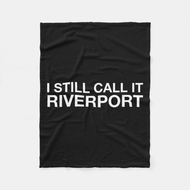 I Still Call It Riverrt - Funny Saying Quote Gift  Fleecedecke (Vorderseite)
