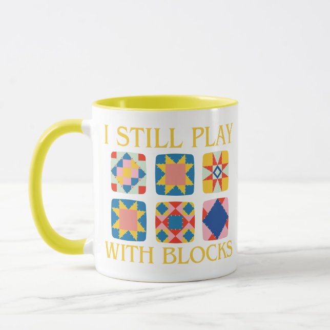 I Still Play With Blocks Quilt Funny Quilting  Tasse (Links)