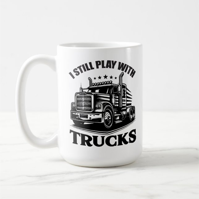 I Still Play With Trucks Kaffeetasse (Links)