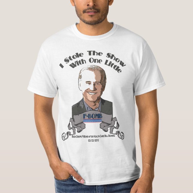 I Stola die Show - Bombe Joe Bidens F T-Shirt (Vorderseite)