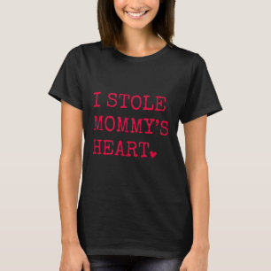 I Stole Mommys Heart T-Shirt
