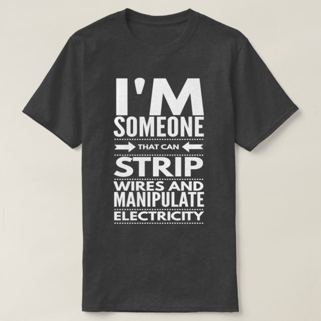 I STREIFEN WIR UND MANIPULIEREN ELEKTRIZITÄTSelekt T-Shirt (Design vorne)