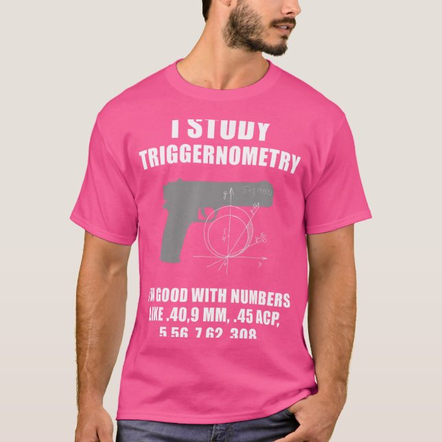 I Studie Triggerometrie Gun Pistol Funny T-Shirt (Vorderseite)