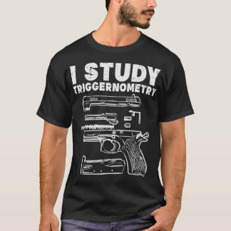 I Studium Triggerometrie Cool Pro Gun Math Geschen T-Shirt