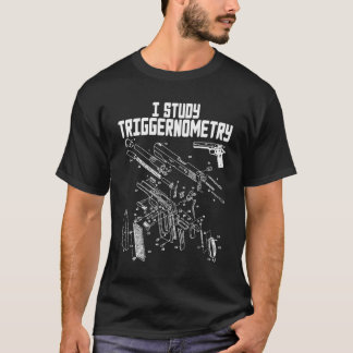I Study Triggerometry on Back Gun Funny Sprichwort T-Shirt