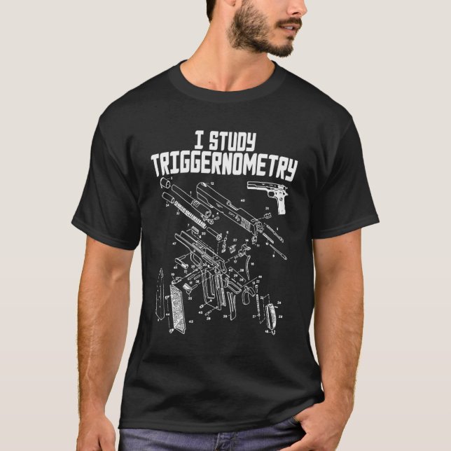 I Study Triggerometry on Back Gun Funny Sprichwort T-Shirt (Vorderseite)