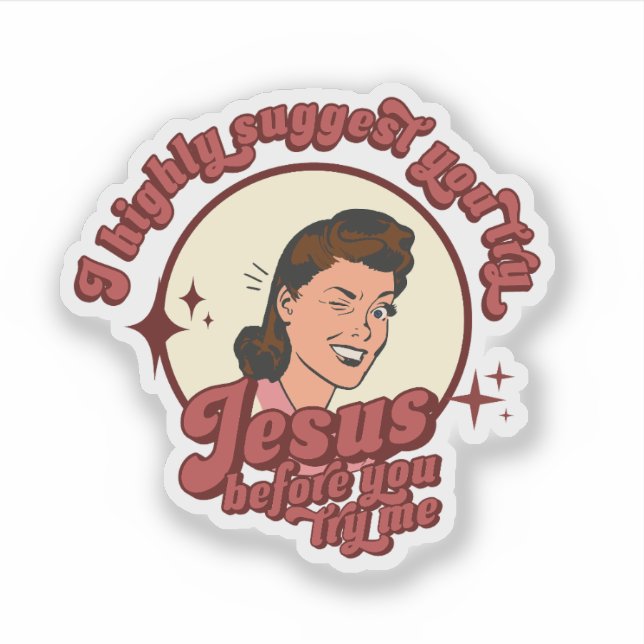 I Suggest You Try Jesus Before You Try Me Sticker (Devant)