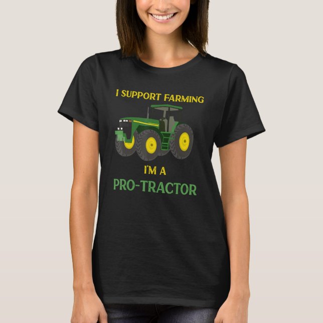 I Support Farming I'm a Protractor Funny Tractor T-Shirt (Vorderseite)